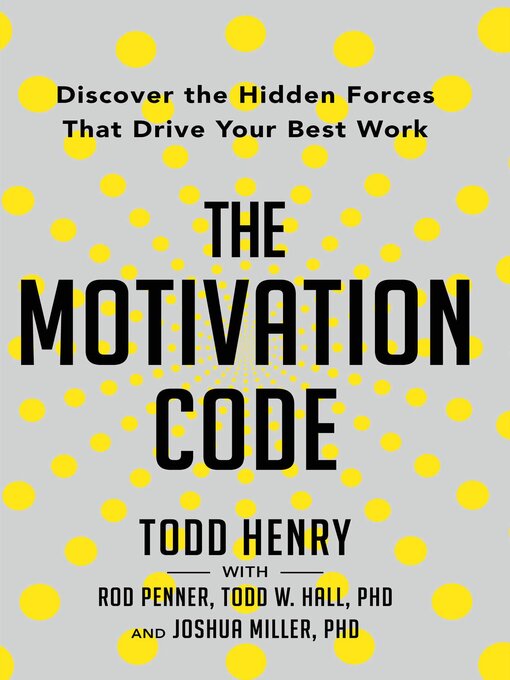 Title details for The Motivation Code by Todd Henry - Available
